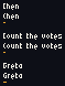 Chen, Count the votes and Greta, each drawn in upstream Micro 5 and then in the patched font