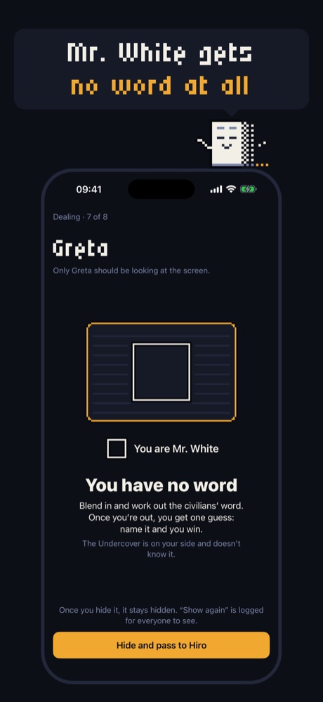 Greta is Mr. White, and only she is told
